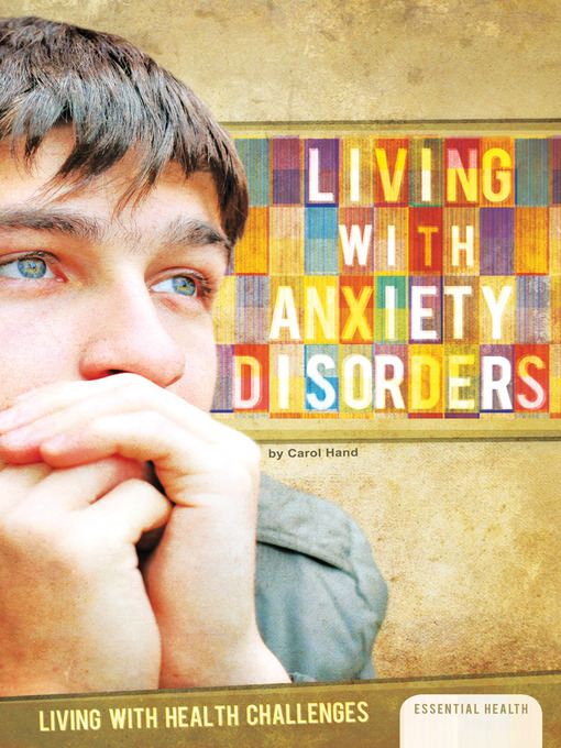 Title details for Living with Anxiety Disorders by Carol Hand - Available